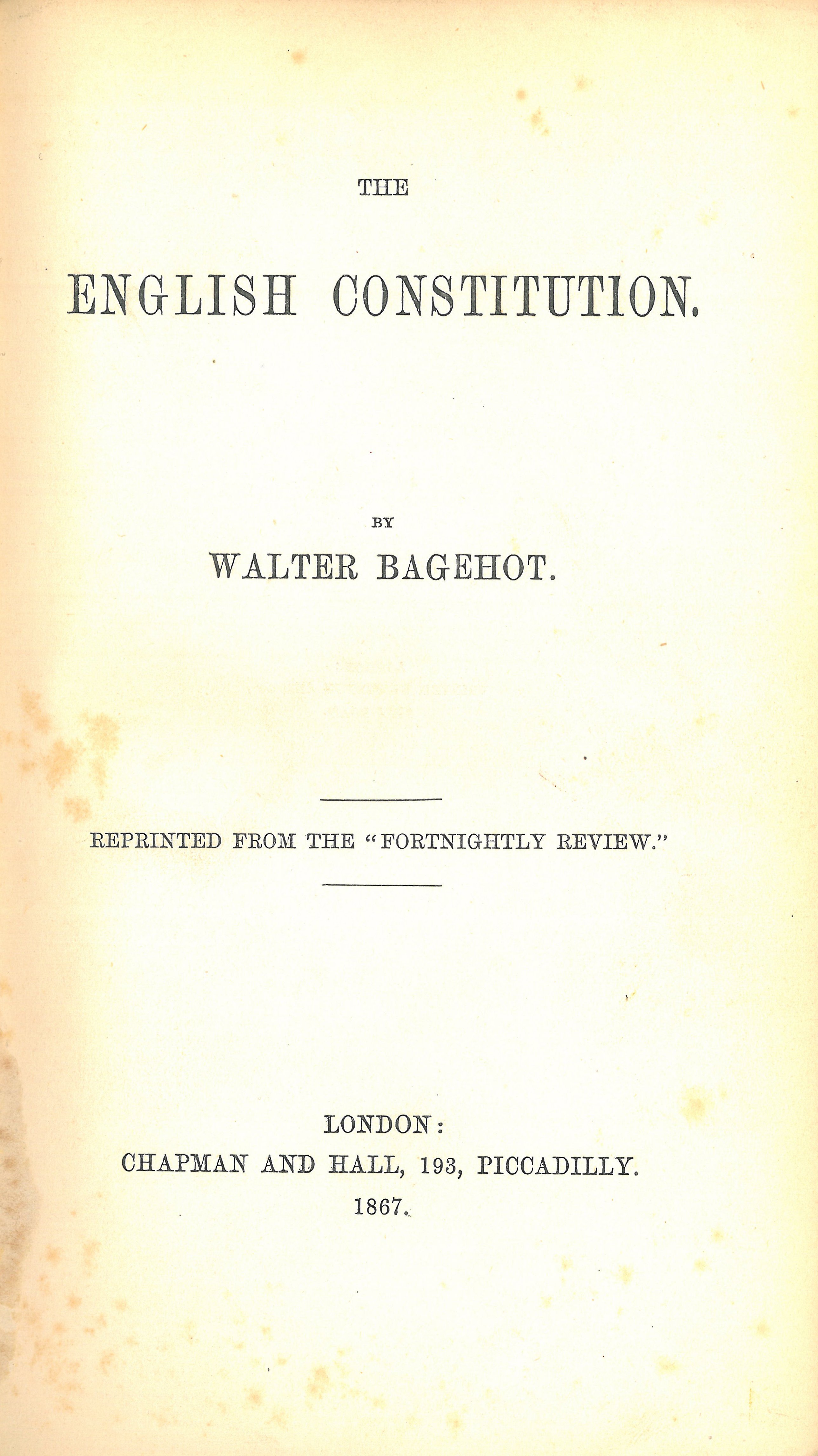 Title page of Walter Bagehot's The English Constitution (1867), the source of his enduring distinction between the monarchy's 'dignified' role and the Cabinet's 'efficient' power.