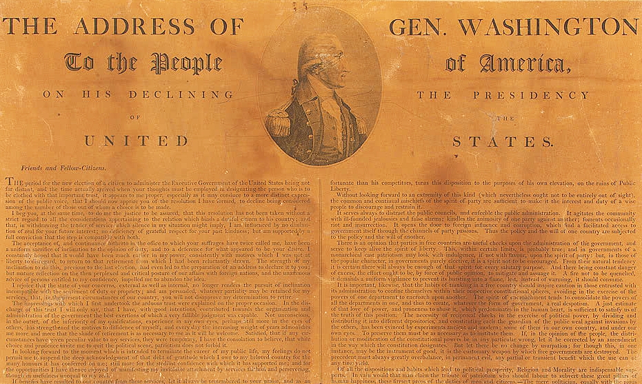 George Washington's 1796 Farewell Address, published in a Philadelphia newspaper, in which he explicitly warned the young nation that hyper-partisanship and political factions could inevitably destroy their democratic experiment.